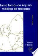 libro Santo Tomás De Aquino, Maestro De Teólogos